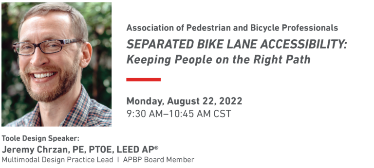 Banner displaying Jeremy Chrzan's headshot and the words Association of Pedestrian and Bicycle Professionals Separated Bike Lane Accessibility: Keeping People on the Right Path Monday, August 22, 2022 9:30 AM–10:45 AM CST