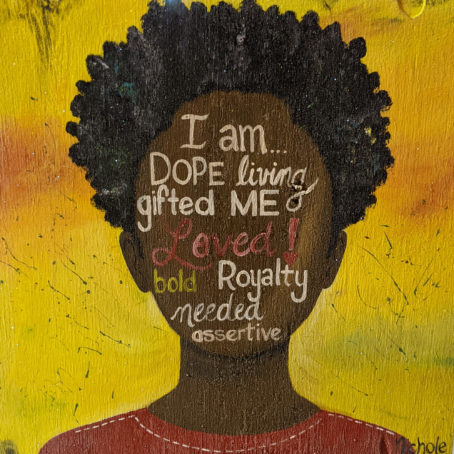 Painting of a Black boy that has text over his blank face reading "I am... DOPE living gifted me LOVED! bold Royalty needed assertive"